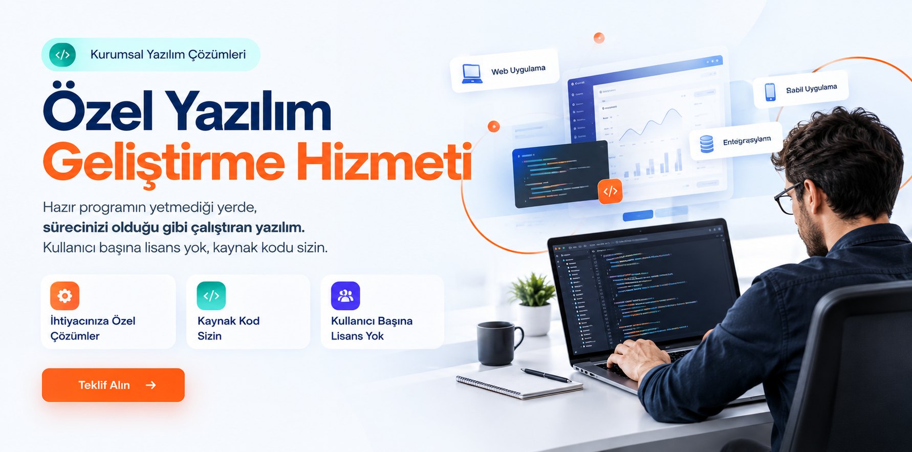 Özel yazılım geliştirme hizmeti. Hazır programın yetmediği yerde, sürecinizi olduğu gibi çalıştıran yazılım. Kullanıcı başına lisans yok, kaynak kodu sizin.